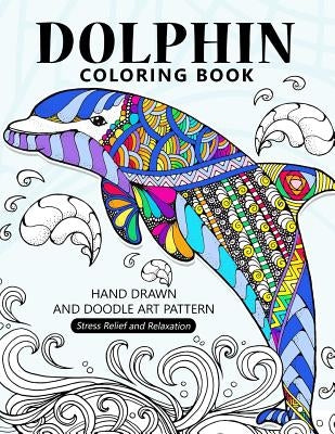 Dolphin Coloring Book: Stress-relief Coloring Book For Grown-ups, Adults by Balloon Publishing