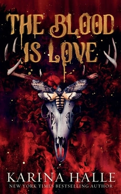 The Blood is Love: A Dark Vampire Romance by Halle, Karina