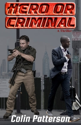 Hero or Criminal by Patterson, Colin
