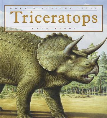 Triceratops by Riggs, Kate