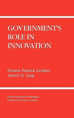Government's Role in Innovation by Leyden, Dennis Patrick