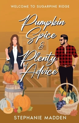 Pumpkin Spice & Plenty of Advice by Madden, Stephanie