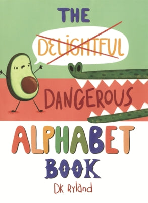 Dangerous Alphabet Book by Ryland, Dk
