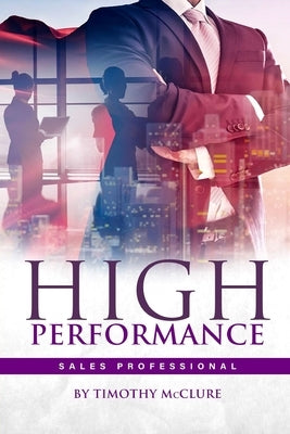 High Performance Sales Professional by McClure, Timothy