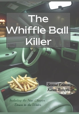 The Whiffle Ball Killer: Including the new chapter Down to the Water by Roberts, Karen Kaye