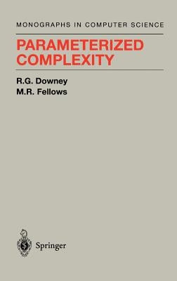 Parameterized Complexity by Downey, Rodney G.