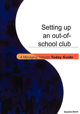 Setting Up an Out-Of-School Club by Brown, Suzanne