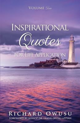 Inspirational Quotes for Life Application Volume Two by Owusu, Richard