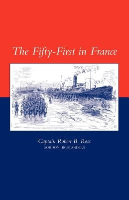 Fifty-First in France by Ross, Robert B.