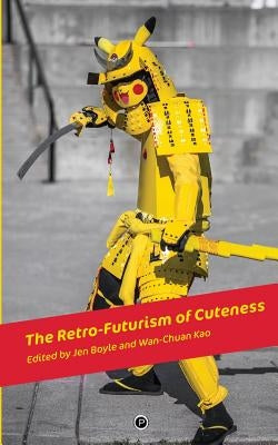 The Retro-Futurism of Cuteness by Kao, Wan-Chuan