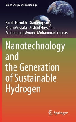 Nanotechnology and the Generation of Sustainable Hydrogen by Farrukh, Sarah