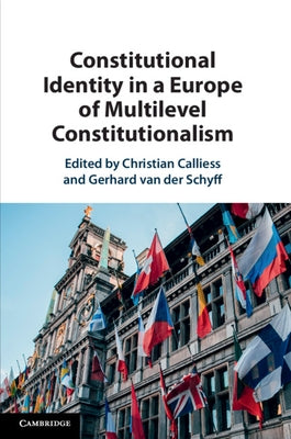 Constitutional Identity in a Europe of Multilevel Constitutionalism by Calliess, Christian