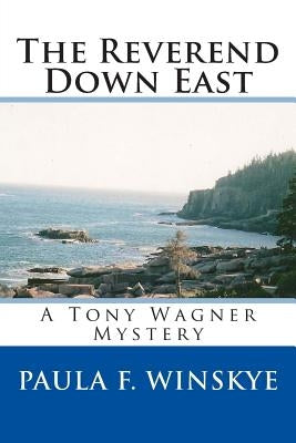 The Reverend Down East: A Tony Wagner Mystery by Winskye, Paula F.