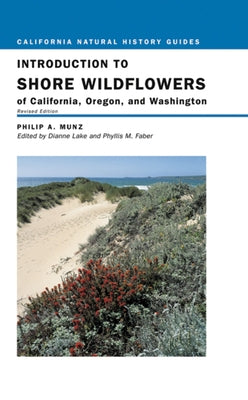Introduction to Shore Wildflowers of California, Oregon, and Washington: Volume 67 by Munz, Philip A.