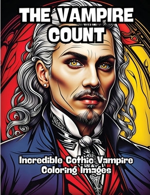 The Vampire Count: Incredible Gothic Vampire Coloring Images by Contenidos Creativos