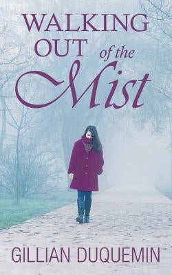 Walking out of the Mist by Duquemin, Gillian