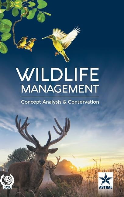 Wildlife Management: Concept, Analysis and Conservation by Saxena, Amita