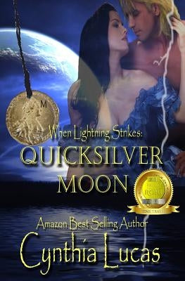 Quicksilver Moon: (When Lightning Strikes) by Lucas, Cynthia