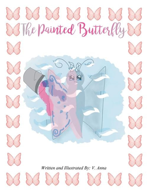 The Painted Butterfly by Anna, V.