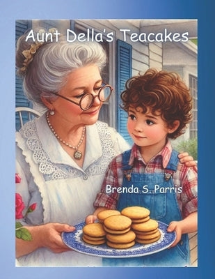 Aunt Della's Teacakes by Parris, Brenda S.