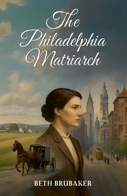 The Philadelphia Matriarch by Brubaker, Beth