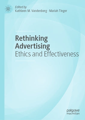 Rethinking Advertising: Ethics and Effectiveness by Vandenberg, Kathleen M.