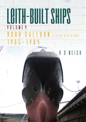 Robb Caledon [Leith Division] 1965-1984 by Neish, R. O.
