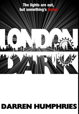 London Dark by Humphries, Darren