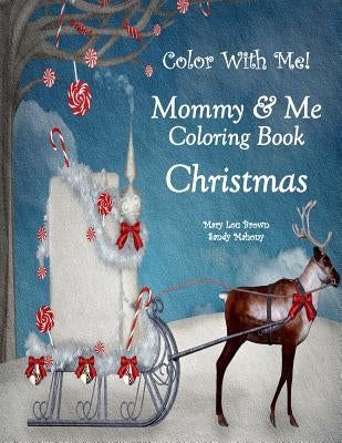 Color With Me! Mommy & Me Coloring Book: Christmas by Mahony, Sandy