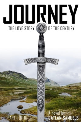 Journey Part I of III by Samuels, Catlan