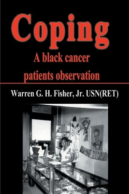 Coping: A Black Cancer Patients Observation by Fisher, Warren G. H., Jr.