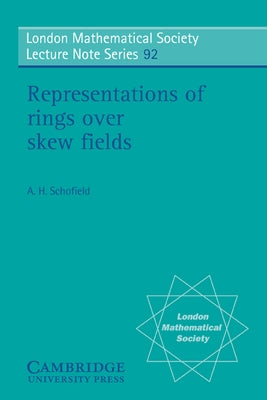 Representations of Rings Over Skew Fields by Schofield, A. H.