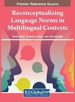 Reconceptualizing Language Norms in Multilingual Contexts by Jones, Sarah