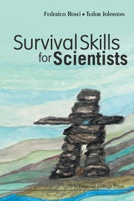 Survival Skills for Scientists by Rosei, Federico