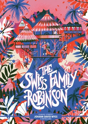 Classic Starts(r) the Swiss Family Robinson by Wyss, Johann David