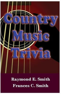 Country Music Trivia by Smith, Frances C.