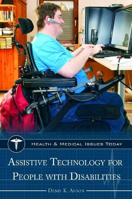 Assistive Technology for People with Disabilities by Anson, Denis