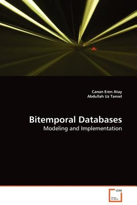 Bitemporal Databases by Atay, Canan Eren