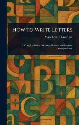 How to Write Letters by Crowther, Mary Owens