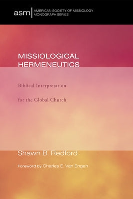 Missiological Hermeneutics by Redford, Shawn B.