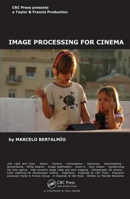 Image Processing for Cinema by Bertalmío, Marcelo