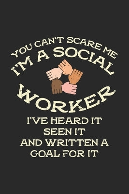 You Can't Scare Me I'm A Social Worker: 120 Pages I 6x9 I Dot Grid by Notebooks, Funny