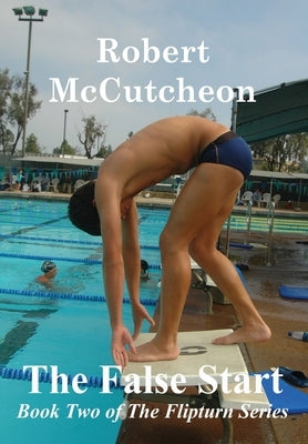 The False Start by McCutcheon, Robert