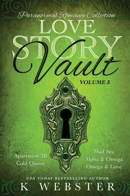 Love Story Vault: Paranormal Romance Collection by Webster, K.