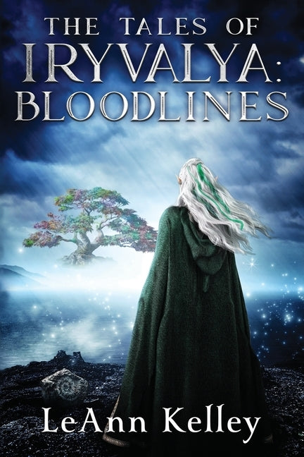 The Tales of Iryvalya: Bloodlines by Kelley, Leann