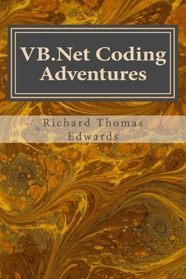 VB.Net Coding Adventures: As simple as cut, paste and run ?(well, almost). Working with ExecQuery by Edwards, Richard Thomas