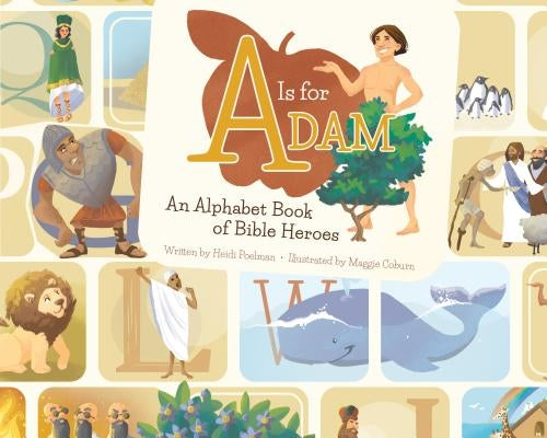 A is for Adam: An Alphabet Book of Bible Heroes by Poelman, Heidi