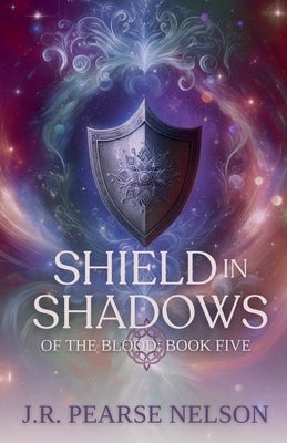 Shield in Shadows by Nelson, J. R. Pearse