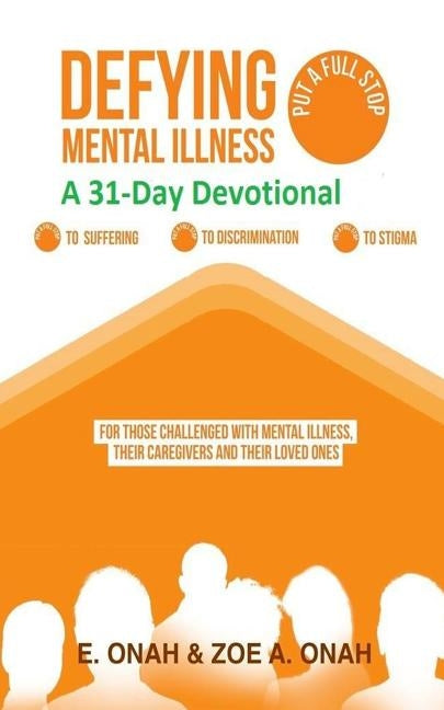 Defying Mental Illness-A 31-Day Devotional by Onah, Zoe A.