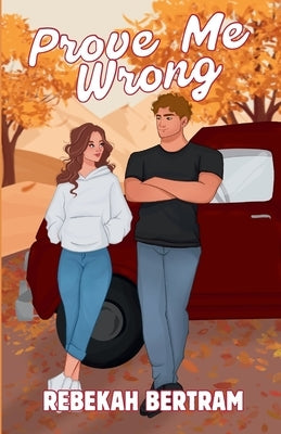 Prove Me Wrong (Exclusive Edition) by Bertram, Rebekah